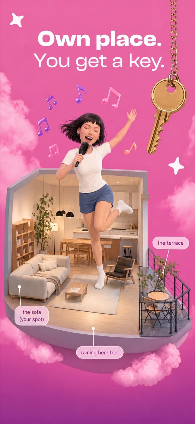 Own place. You get a key. Ava singing in her apartment, with a sofa and a terrace